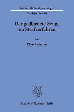 Der gefährdete Zeuge im Strafverfahren Der gefährdete Zeuge im Strafverfahren