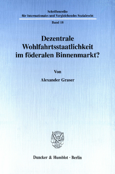 Dezentrale Wohlfahrtsstaatlichkeit im föderalen Binnenmarkt? Dezentrale Wohlfahrtsstaatlichkeit im föderalen Binnenmarkt?