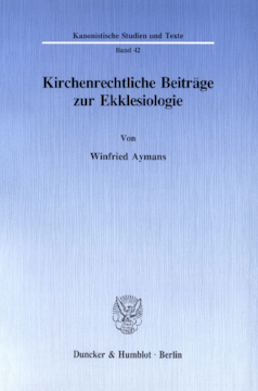 Kirchenrechtliche Beiträge zur Ekklesiologie Kirchenrechtliche Beiträge zur Ekklesiologie