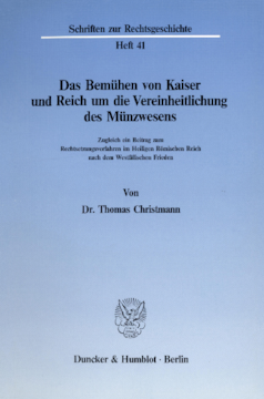 Das Bemühen von Kaiser und Reich um die Vereinheitlichung des Münzwesens Das Bemühen von Kaiser und Reich um die Vereinheitlichung des Münzwesens