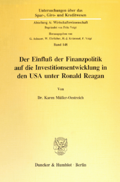 Der Einfluß der Finanzpolitik auf die Investitionsentwicklung in den USA unter Ronald Reagan Der Einfluß der Finanzpolitik auf die Investitionsentwicklung in den USA unter Ronald Reagan