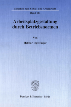 Arbeitsplatzgestaltung durch Betriebsnormen Arbeitsplatzgestaltung durch Betriebsnormen