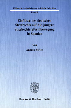 Einflüsse des deutschen Strafrechts auf die jüngere Strafrechtsreformbewegung in Spanien Einflüsse des deutschen Strafrechts auf die jüngere Strafrechtsreformbewegung in Spanien
