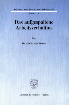 Das aufgespaltene Arbeitsverhältnis Das aufgespaltene Arbeitsverhältnis