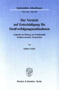 Der Verzicht auf Entschädigung für Strafverfolgungsmaßnahmen