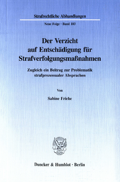 Der Verzicht auf Entschädigung für Strafverfolgungsmaßnahmen Der Verzicht auf Entschädigung für Strafverfolgungsmaßnahmen