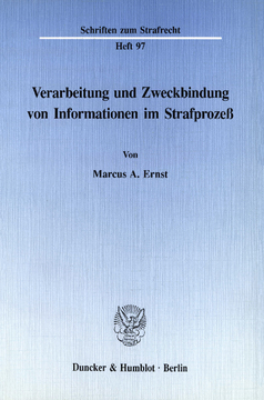 Verarbeitung und Zweckbindung von Informationen im Strafprozeß Verarbeitung und Zweckbindung von Informationen im Strafprozeß