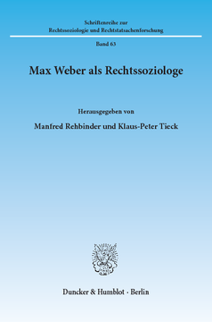 Max Weber als Rechtssoziologe Max Weber als Rechtssoziologe