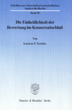 Die Einheitlichkeit der Bewertung im Konzernabschluß Die Einheitlichkeit der Bewertung im Konzernabschluß
