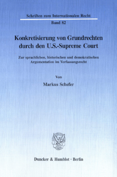 Konkretisierung von Grundrechten durch den U.S.-Supreme Court Konkretisierung von Grundrechten durch den U.S.-Supreme Court