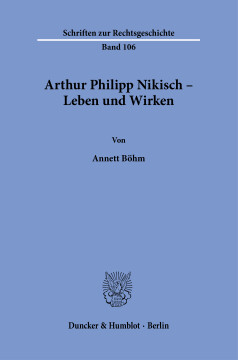 Arthur Philipp Nikisch – Leben und Wirken Arthur Philipp Nikisch – Leben und Wirken