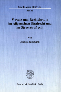 Vorsatz und Rechtsirrtum im Allgemeinen Strafrecht und im Steuerstrafrecht Vorsatz und Rechtsirrtum im Allgemeinen Strafrecht und im Steuerstrafrecht