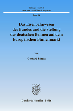 Das Eisenbahnwesen des Bundes und die Stellung der deutschen Bahnen auf dem Europäischen Binnenmarkt Das Eisenbahnwesen des Bundes und die Stellung der deutschen Bahnen auf dem Europäischen Binnenmarkt