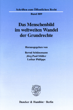 Das Menschenbild im weltweiten Wandel der Grundrechte Das Menschenbild im weltweiten Wandel der Grundrechte