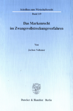 Das Markenrecht im Zwangsvollstreckungsverfahren Das Markenrecht im Zwangsvollstreckungsverfahren