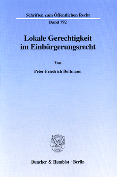 Lokale Gerechtigkeit im Einbürgerungsrecht Lokale Gerechtigkeit im Einbürgerungsrecht