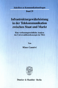 Infrastrukturgewährleistung in der Telekommunikation zwischen Staat und Markt Infrastrukturgewährleistung in der Telekommunikation zwischen Staat und Markt