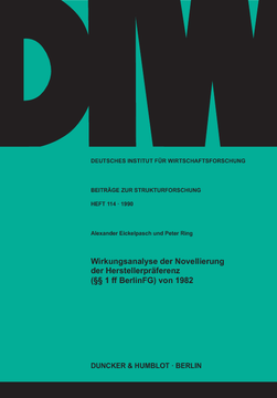 Wirkungsanalyse der Novellierung der Herstellerpräferenz (§§ 1 ff BerlinFG) von 1982 Wirkungsanalyse der Novellierung der Herstellerpräferenz (§§ 1 ff BerlinFG) von 1982