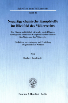 Neuartige chemische Kampfstoffe im Blickfeld des Völkerrechts Neuartige chemische Kampfstoffe im Blickfeld des Völkerrechts