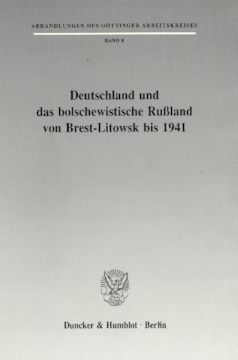 Deutschland und das bolschewistische Rußland von Brest-Litowsk bis 1941 Deutschland und das bolschewistische Rußland von Brest-Litowsk bis 1941