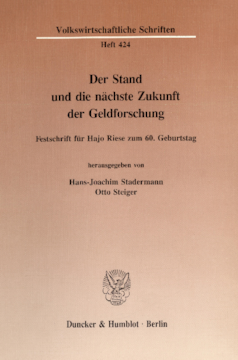 Der Stand und die nächste Zukunft der Geldforschung Der Stand und die nächste Zukunft der Geldforschung