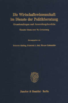 Die Wirtschaftswissenschaft im Dienste der Politikberatung Die Wirtschaftswissenschaft im Dienste der Politikberatung