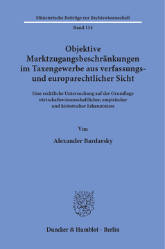 Objektive Marktzugangsbeschränkungen im Taxengewerbe aus verfassungs- und europarechtlicher Sicht Objektive Marktzugangsbeschränkungen im Taxengewerbe aus verfassungs- und europarechtlicher Sicht