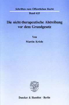 Die nicht-therapeutische Abtreibung vor dem Grundgesetz Die nicht-therapeutische Abtreibung vor dem Grundgesetz