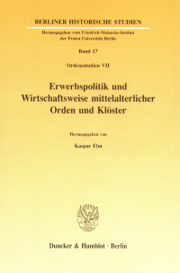 Erwerbspolitik und Wirtschaftsweise mittelalterlicher Orden und Klöster