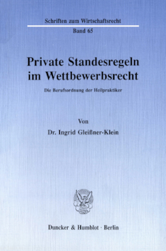 Private Standesregeln im Wettbewerbsrecht Private Standesregeln im Wettbewerbsrecht