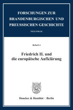 Friedrich II. und die europäische Aufklärung Friedrich II. und die europäische Aufklärung