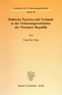 Politische Parteien und Verbände in der Verfassungsrechtslehre der Weimarer Republik