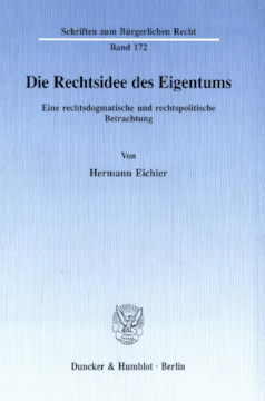 Die Rechtsidee des Eigentums Die Rechtsidee des Eigentums