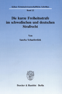 Die kurze Freiheitsstrafe im schwedischen und deutschen Strafrecht Die kurze Freiheitsstrafe im schwedischen und deutschen Strafrecht