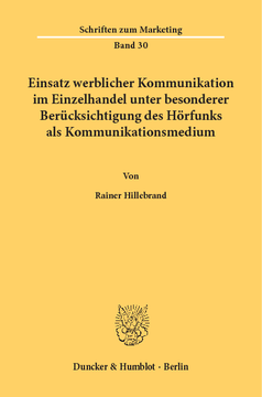 Einsatz werblicher Kommunikation im Einzelhandel unter besonderer Berücksichtigung des Hörfunks als Kommunikationsmedium Einsatz werblicher Kommunikation im Einzelhandel unter besonderer Berücksichtigung des Hörfunks als Kommunikationsmedium