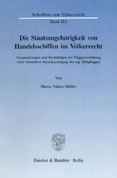 Die Staatszugehörigkeit von Handelsschiffen im Völkerrecht Die Staatszugehörigkeit von Handelsschiffen im Völkerrecht