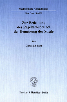Zur Bedeutung des Regeltatbildes bei der Bemessung der Strafe Zur Bedeutung des Regeltatbildes bei der Bemessung der Strafe