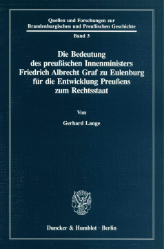 Die Bedeutung des preußischen Innenministers Friedrich Albrecht Graf zu Eulenburg für die Entwicklung Preußens zum Rechtsstaat Die Bedeutung des preußischen Innenministers Friedrich Albrecht Graf zu Eulenburg für die Entwicklung Preußens zum Rechtsstaat