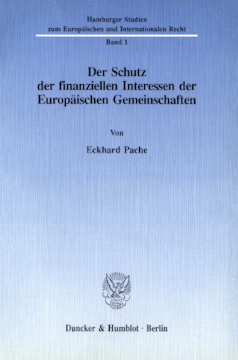 Der Schutz der finanziellen Interessen der Europäischen Gemeinschaften Der Schutz der finanziellen Interessen der Europäischen Gemeinschaften
