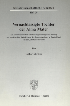 Vernachlässigte Töchter der Alma Mater Vernachlässigte Töchter der Alma Mater