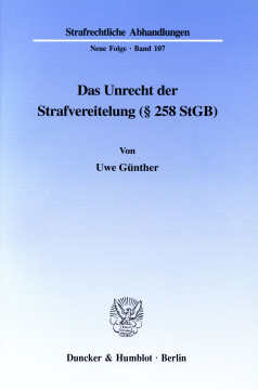 Das Unrecht der Strafvereitelung (§ 258 StGB) Das Unrecht der Strafvereitelung (§ 258 StGB)