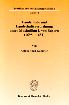 Landstände und Landschaftsverordnung unter Maximilian I. von Bayern (1598 - 1651) Landstände und Landschaftsverordnung unter Maximilian I. von Bayern (1598 - 1651)