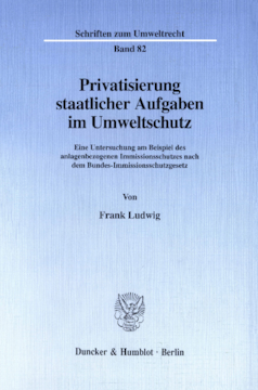 Privatisierung staatlicher Aufgaben im Umweltschutz Privatisierung staatlicher Aufgaben im Umweltschutz