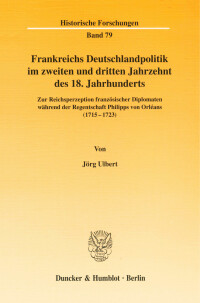 Frankreichs Deutschlandpolitik im zweiten und dritten Jahrzehnt des 18. Jahrhunderts