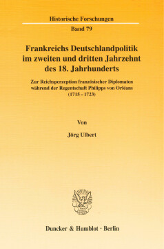 Frankreichs Deutschlandpolitik im zweiten und dritten Jahrzehnt des 18. Jahrhunderts Frankreichs Deutschlandpolitik im zweiten und dritten Jahrzehnt des 18. Jahrhunderts