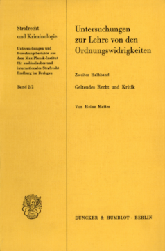 Untersuchungen zur Lehre von den Ordnungswidrigkeiten Untersuchungen zur Lehre von den Ordnungswidrigkeiten