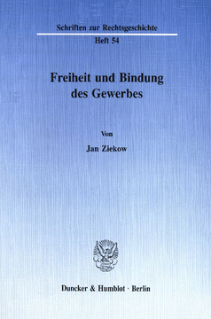Freiheit und Bindung des Gewerbes Freiheit und Bindung des Gewerbes