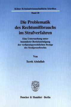 Die Problematik des Rechtsmißbrauchs im Strafverfahren Die Problematik des Rechtsmißbrauchs im Strafverfahren