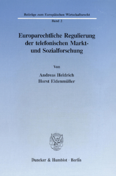 Europarechtliche Regulierung der telefonischen Markt- und Sozialforschung Europarechtliche Regulierung der telefonischen Markt- und Sozialforschung