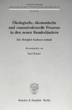 Ökologische, ökonomische und raumstrukturelle Prozesse in den neuen Bundesländern Ökologische, ökonomische und raumstrukturelle Prozesse in den neuen Bundesländern